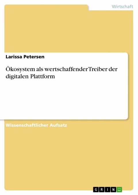 &Ouml;kosystem als wertschaffender Treiber der digitalen Plattform - Larissa Petersen