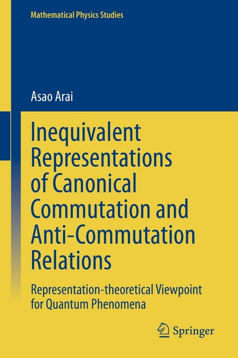 Inequivalent Representations of Canonical Commutation and Anti-Commutation Relations -  Asao Arai