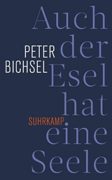 Auch der Esel hat eine Seele - Peter Bichsel