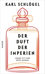 Der Duft der Imperien - Karl Schl&ouml;gel