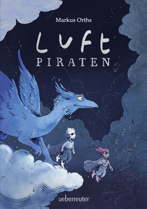 Luftpiraten (Luftpiraten, Bd. 1) -  Markus Orths
