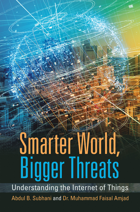 Smarter World, Bigger Threats - Abdul B. Subhani, Dr. Muhammad Faisal Amjad