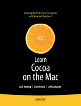 Learn Cocoa on the Mac - David Mark, Jeff LaMarche, Jack Nutting