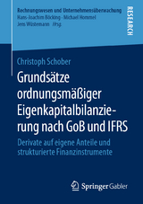 Grunds&auml;tze ordnungsm&auml;&szlig;iger Eigenkapitalbilanzierung nach GoB und IFRS - Christoph Schober