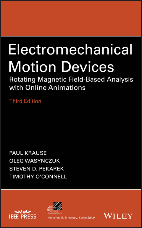 Electromechanical Motion Devices -  Paul C. Krause,  Timothy O'Connell,  Steven D. Pekarek,  Oleg Wasynczuk