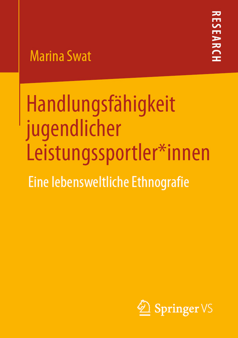 Handlungsf&auml;higkeit jugendlicher Leistungssportler*innen - Marina Swat