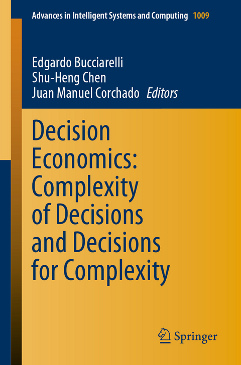 Decision Economics: Complexity of Decisions and Decisions for Complexity - 