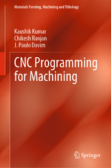 CNC Programming for Machining - Kaushik Kumar, Chikesh Ranjan, J. Paulo Davim