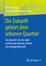 Die Zukunft geh&ouml;rt dem urbanen Quartier - 