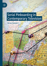 Serial Pinboarding in Contemporary Television - Anne Ganzert