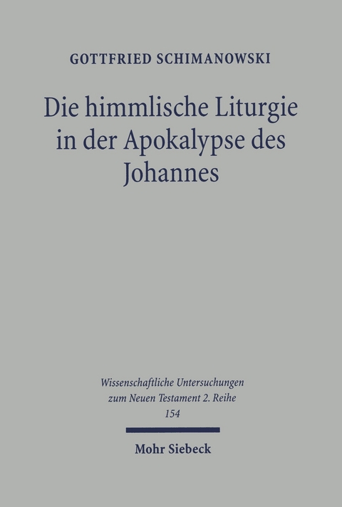 Die himmlische Liturgie in der Apokalypse des Johannes -  Gottfried Schimanowski