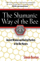 The Shamanic Way of the Bee - Buxton, Simon