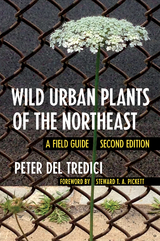 Wild Urban Plants of the Northeast - Peter Del Tredici