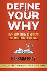 Define Your Why - Barbara A. Bray