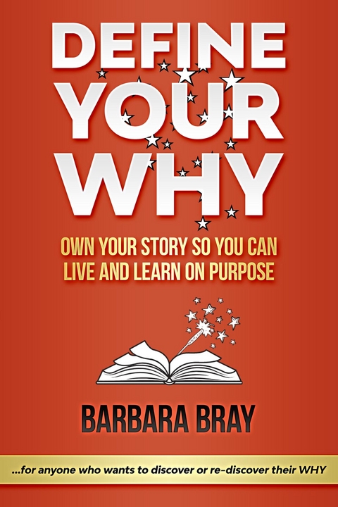Define Your Why - Barbara A. Bray