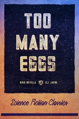 Too Many Eggs - Kris Neville