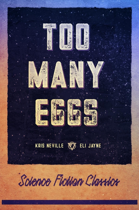 Too Many Eggs - Kris Neville