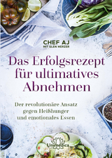 Das Erfolgsrezept f&uuml;r ultimatives Abnehmen - AJ (Abbie Jaye) Chef, Glen Merzer