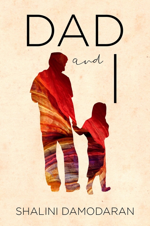 Dad and I - Shalini Damodaran