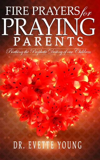 FIRE PRAYERS FOR PRAYING PARENTS