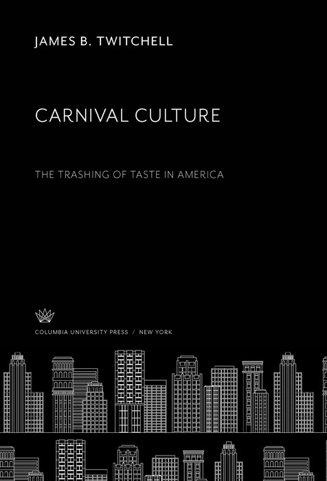 Carnival Culture -  James B. Twitchell