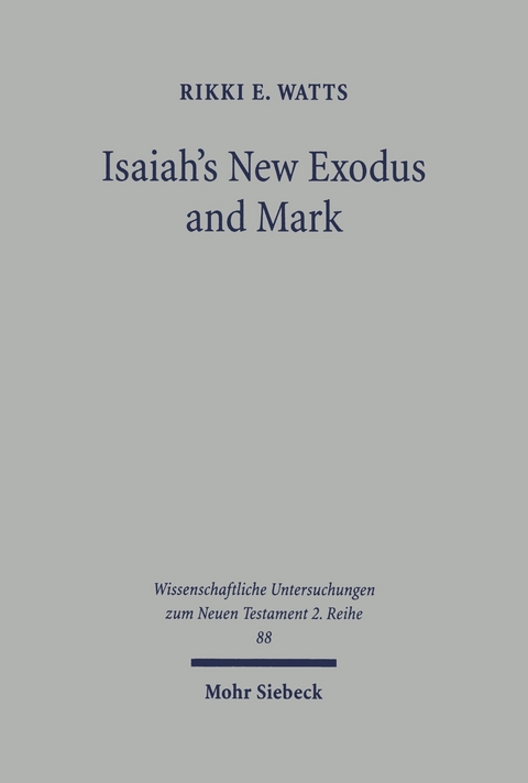 Isaiah's New Exodus and Mark -  Rikki E Watts