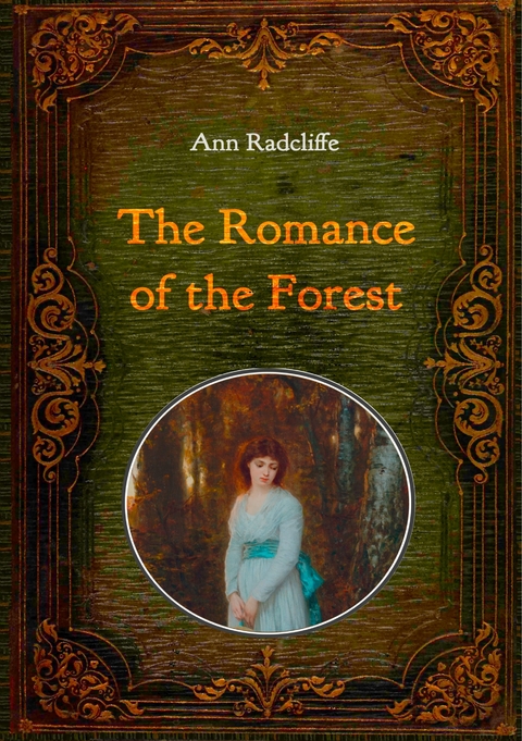 The Romance of the Forest - Illustrated - Ann Radcliffe