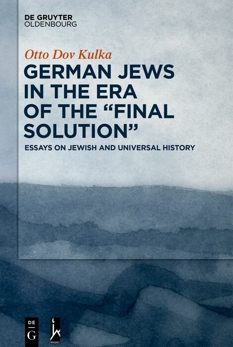 German Jews in the Era of the &ldquo;Final Solution&rdquo; - Otto Dov Kulka