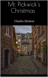 Mr. Pickwick's Christmas - Charles Dickens