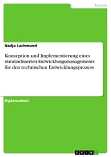 Konzeption und Implementierung eines standardisierten Entwicklungsmanagements für den technischen Entwicklungsprozess - Nadja Lachmund