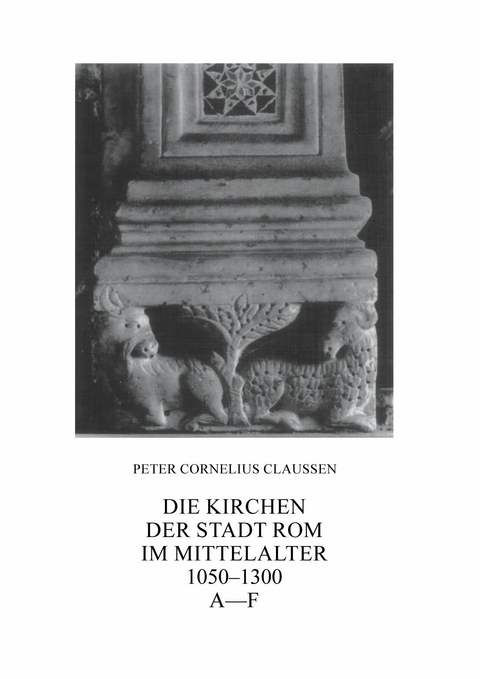 Die Kirchen der Stadt Rom im Mittelalter 1050-1300. Bd. 1 -  Peter Cornelius Claussen