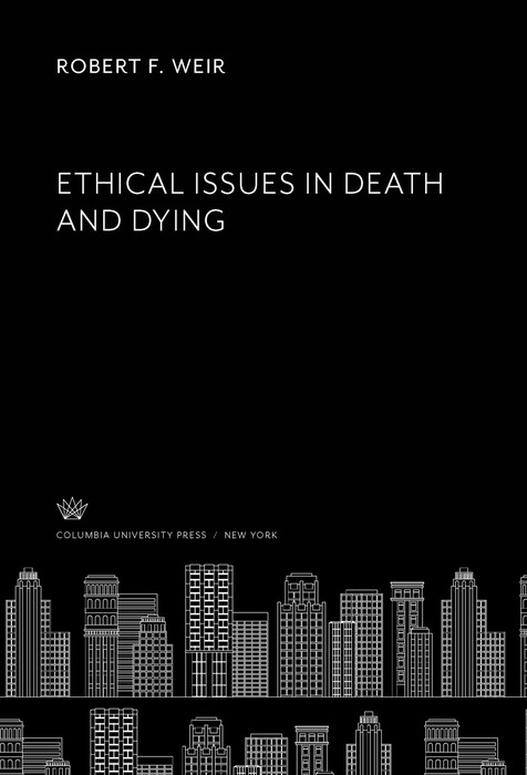 Ethical Issues in Death and Dying -  Robert F. Weir