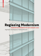 Reglazing Modernism - Uta Pottgiesser, Angel Ayón