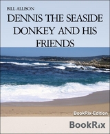 DENNIS THE SEASIDE DONKEY AND HIS FRIENDS - Bill Allison