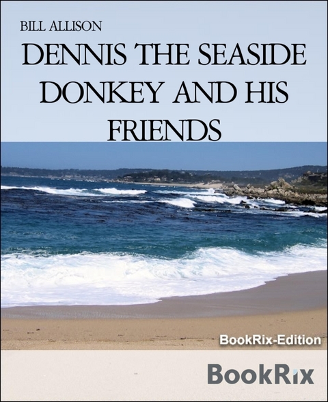 DENNIS THE SEASIDE DONKEY AND HIS FRIENDS - Bill Allison