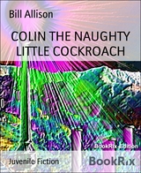 COLIN THE NAUGHTY LITTLE COCKROACH - Bill Allison
