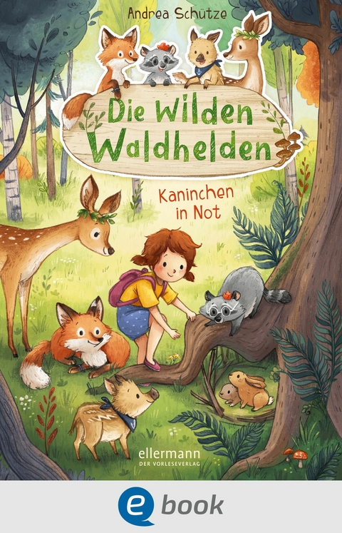 Die wilden Waldhelden. Kaninchen in Not - Andrea Sch&uuml;tze