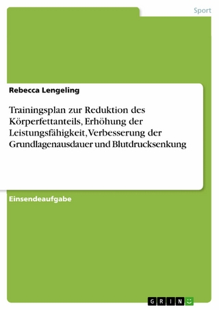 Trainingsplan zur Reduktion des Körperfettanteils, Erhöhung der Leistungsfähigkeit, Verbesserung der Grundlagenausdauer und Blutdrucksenkung