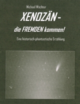 XENOZ&Auml;N - die FREMDEN kommen - Michael W&auml;chter