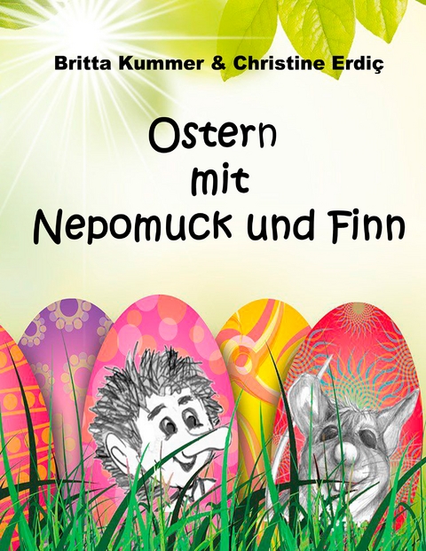 Ostern mit Nepomuck und Finn - Britta Kummer, Christine Erdi&ccedil;