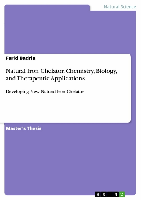 Natural Iron Chelator. Chemistry, Biology, and Therapeutic Applications - Farid Badria