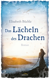 Das Lächeln des Drachen - Elisabeth Büchle