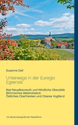 Unterwegs in der Euregio Egrensis -  Susanne Dell