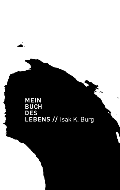 Mein Buch des Lebens - Isak Kurt Burg
