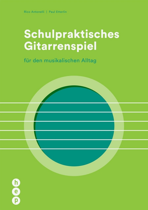Schulpraktisches Gitarrenspiel (E-Book) - Rico Antonelli, Paul Etterlin