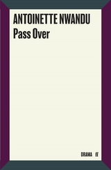 Pass Over -  Antoinette Nwandu