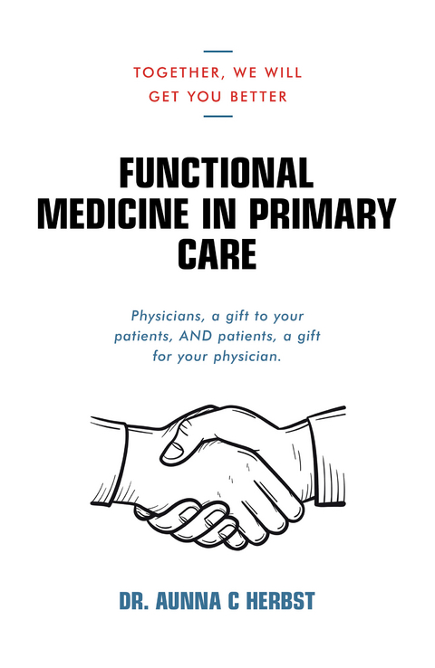 Functional Medicine in Primary Care - Dr. Aunna C Herbst