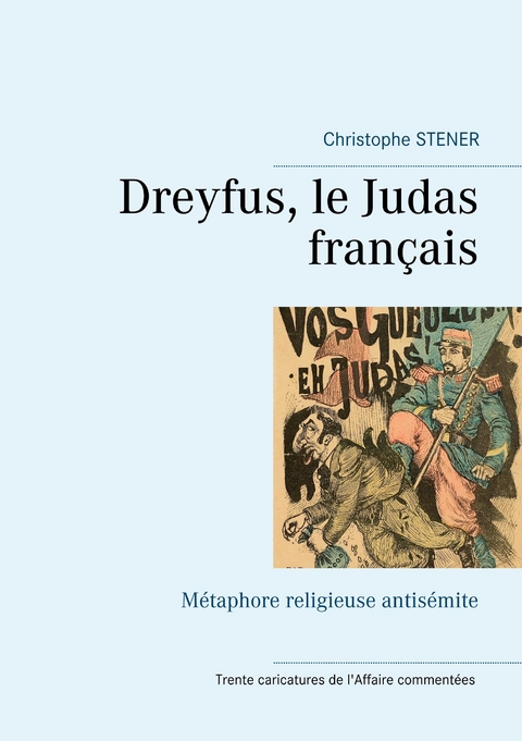 Dreyfus, le Judas fran&ccedil;ais - Christophe Stener
