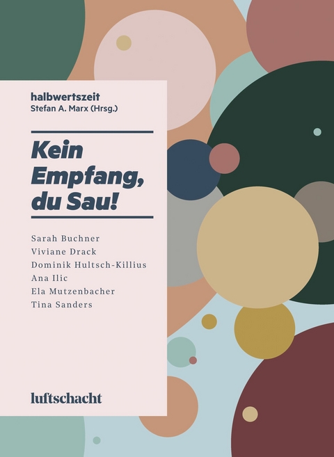 Kein Empfang, du Sau! - Sarah Buchner, Viviane Drack, Dominik Hultsch-Killius, Ana Ilic, Ela Mutzenbacher, Tina Sanders