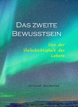 Das zweite Bewusstsein - Christian Hermenau